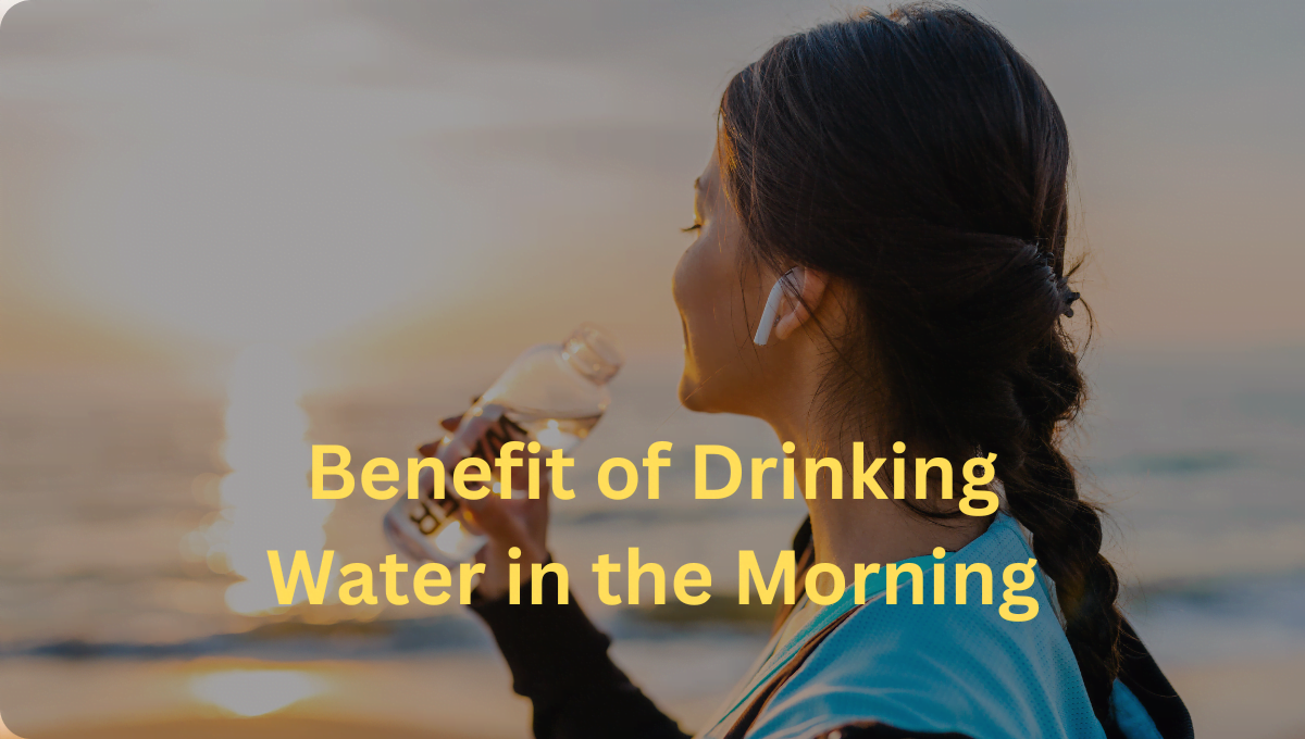 Benefits Of Drinking Water In The Morning The Focus Unlimited