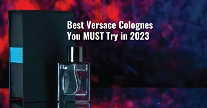 10 Best Versace cologne you MUST try in 2023
