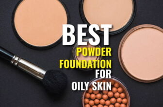 Best Powder Foundation For Oily Skin