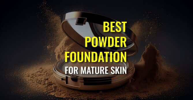 Youthful Glow Best Powder Foundation for Mature Skin (2023)