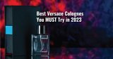 10 Best Versace Cologne You MUST Try in 2023 [Updated]